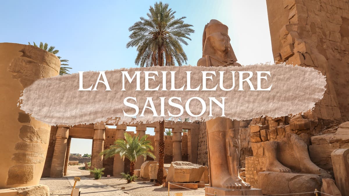 meilleure période pour partir en Egypte